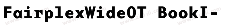 FairplexWideOT BookI字体转换 FairplexWideOT BookI字体转换